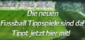 Die neuen Fussball Tippspiele sind da!